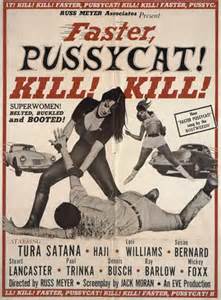 Sneller Pussycat Kill Kill Is een film van de exploitatie van 1965 onder regie van Russ