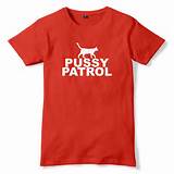 Pussy Patrol onbeleefd T Shirt grappige T-shirts voor mannen